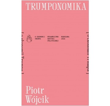 Trumponomika. O ekonomii Donalda Trumpa