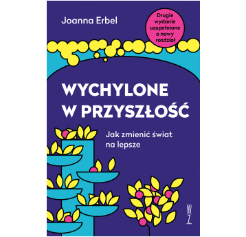 Wychylone w przyszłość. Jak zmienić świat na lepsze?, wyd.2